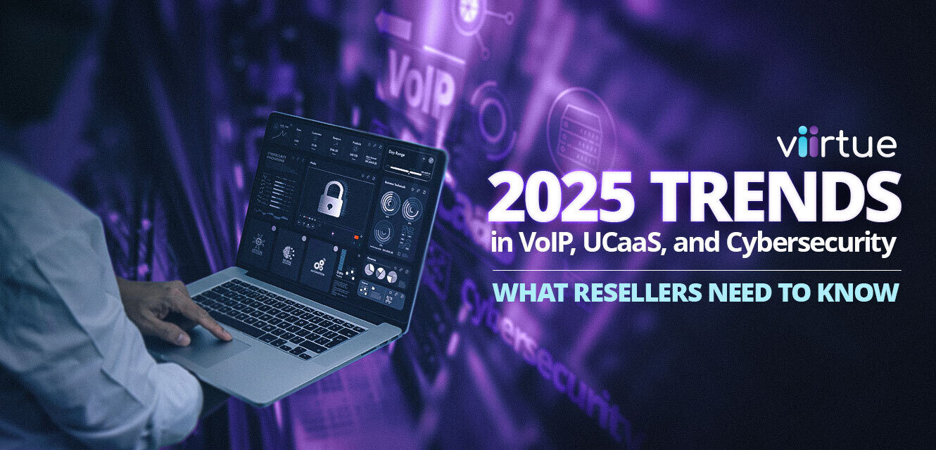 2025-Trends-in-VoIP,-UCaaS,-and-Cybersecurity--What-Resellers-Need-to-Know