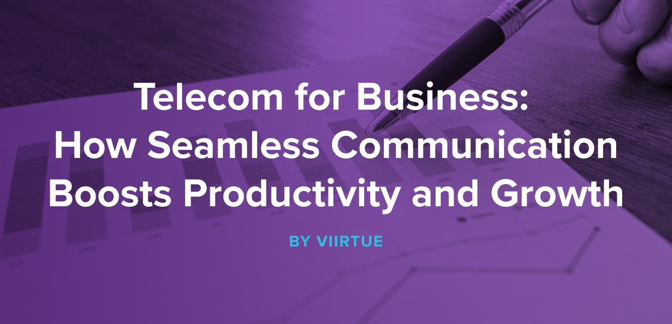 3a.1-Telecom for Business_ How Seamless Communication Boosts Productivity and Growth