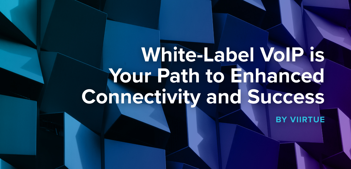 5c.1-White-Label VoIP is your path to enhanced connectivity and success.