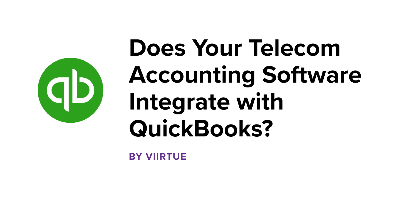 Does Your Telecom  Accounting Software Integrate with  QuickBooks_