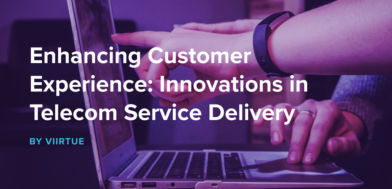 Enhancing Customer Experience_ Innovations in Telecom Service Delivery