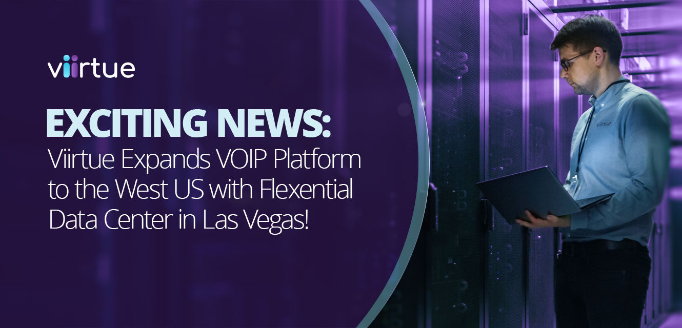 Exciting-News--Viirtue-Expands-VOIP-Platform-to-the-West-US-with-Flexential-Data-Center-in-Las-Vegas!