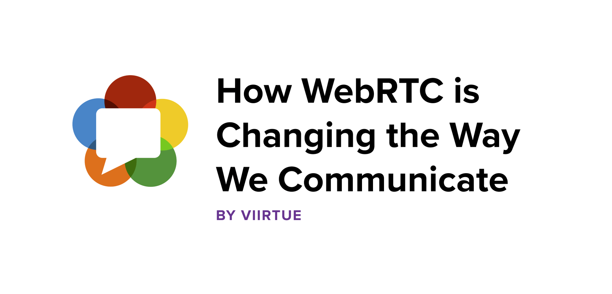 How WebRTC is changing the way we communicate