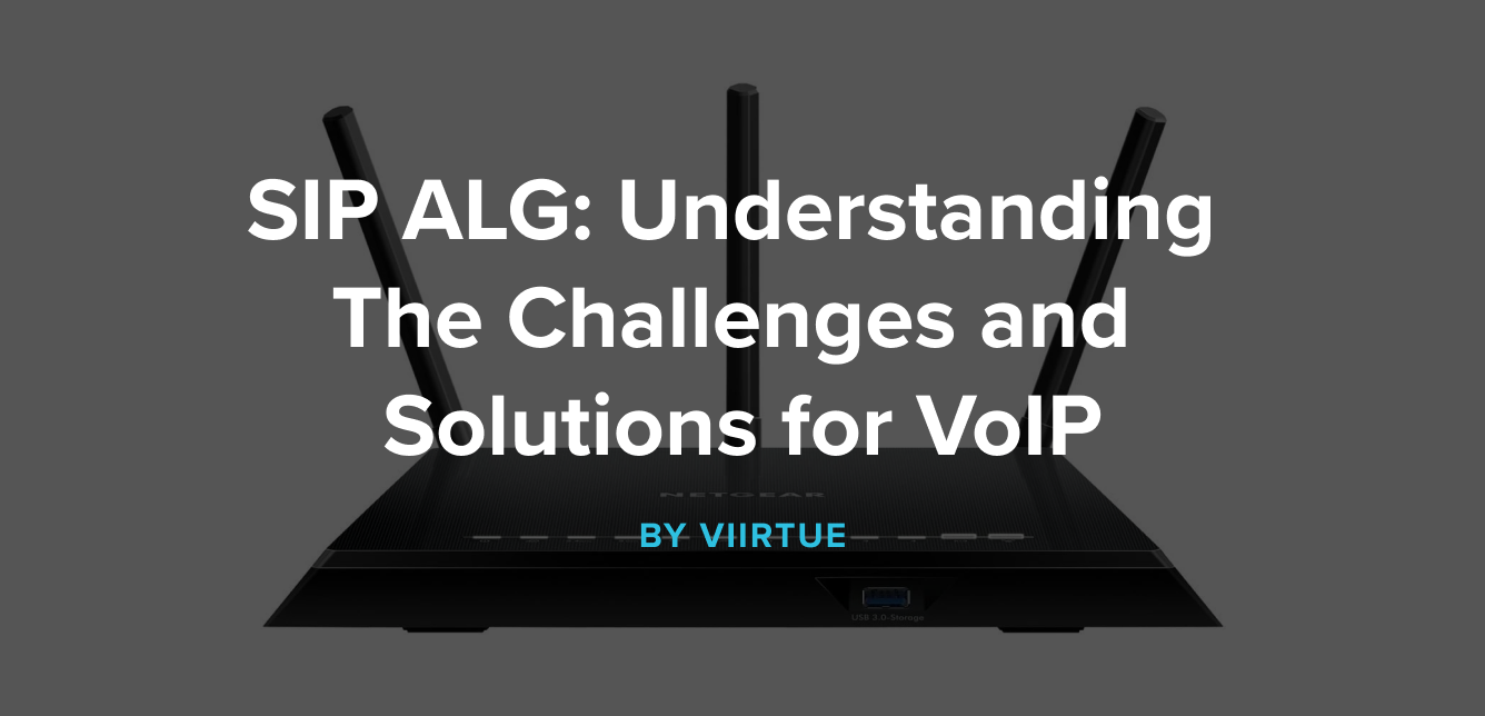 SIP ALG_ Understanding  The Challenges and  Solutions for VoIP.png.png
