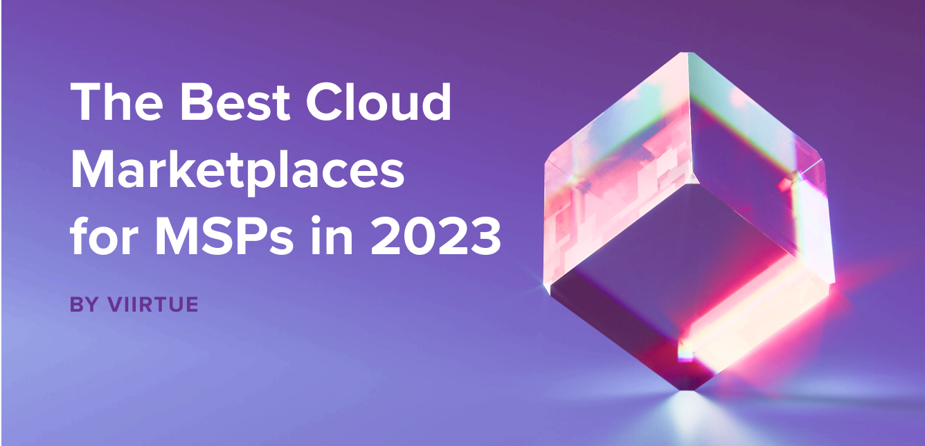 The Best Cloud Marketplaces for MSPs in 2023