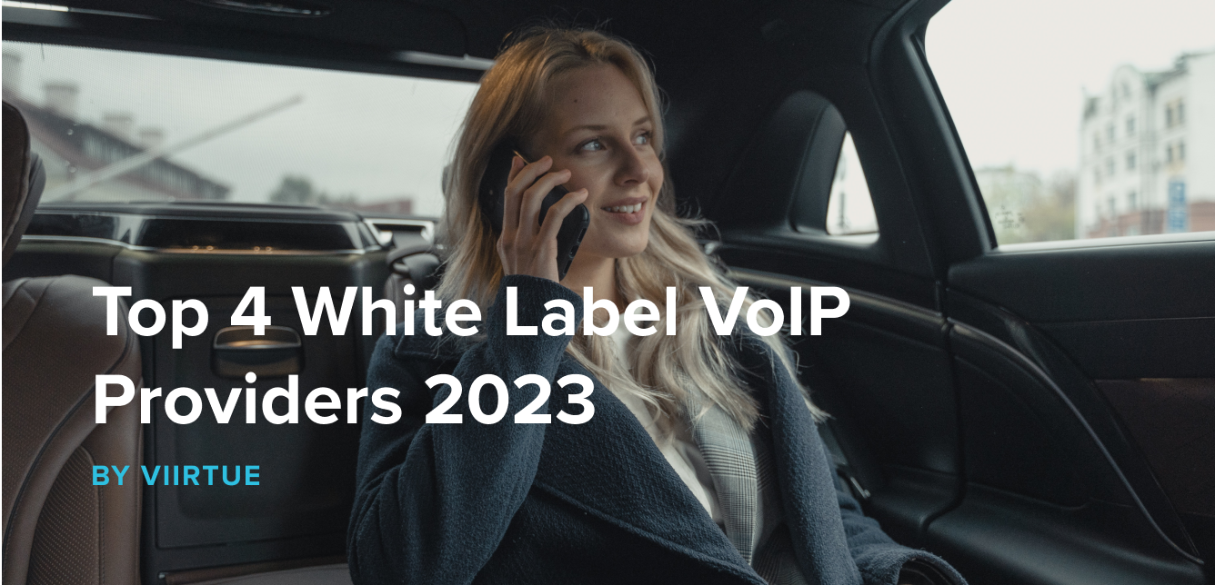 Top 4 White Label VoIP Providers 2023